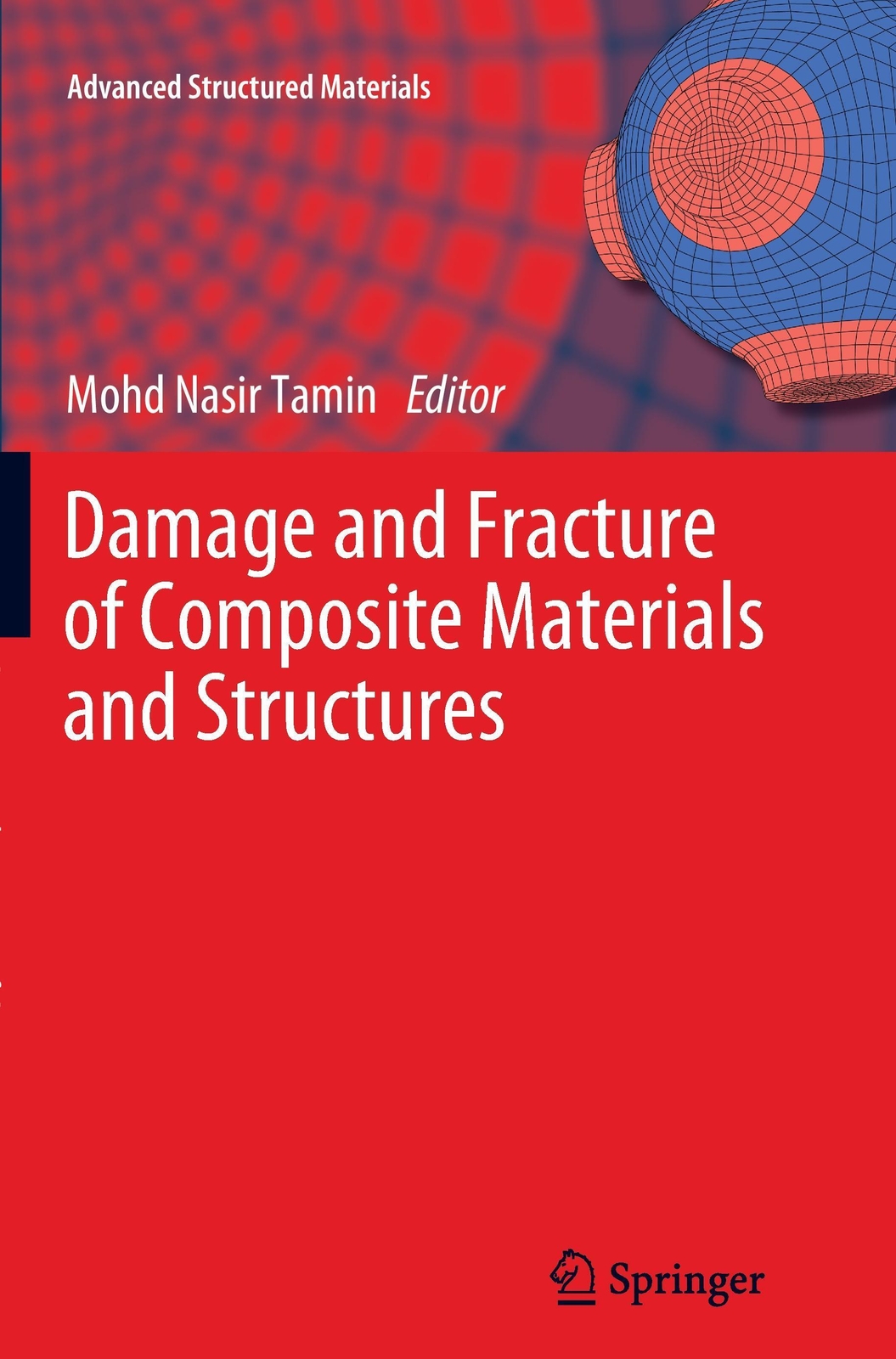 Thumbnail - Mohd Nasir Tamin | Damage And Fracture Of Composite Materials And