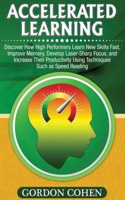 Cohen - Accelerated Learning  Discover How High Performers Learn New S - X555z