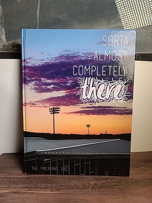 Sorta Almost Completely There Yearbook 2016 2017 Sage Creek HS SIGNED