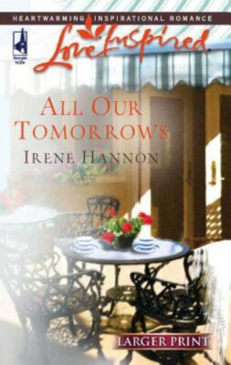 All Our Tomorrows; Larger Print Love Inspired - 9780373812714, paperback, Hannon