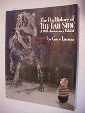 Far Side Ser.: The Prehistory of the Far Side : A 10th Anniversary Exhibit by...