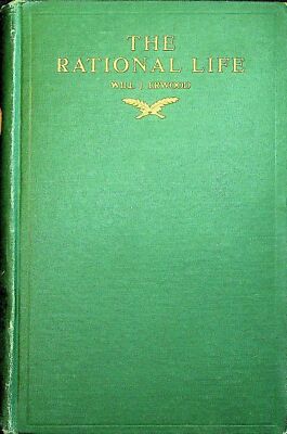 Will J Erwood / The Rational Life Signed 1st Edition 1910