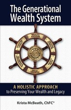 The Generational Wealth System: A Holistic Approach to Preserving Your Wealth an