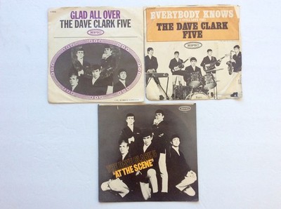 THE DAVE CLARK FIVE   GLAD ALL OVER * EVERYBODY KNOWS * AT THE SCENE *3 45 S LOT
