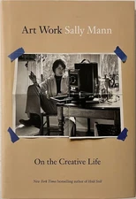 Sally Mann - Art Work: On the Creative Life SIGNED hardcover book 2025 1st ed hc