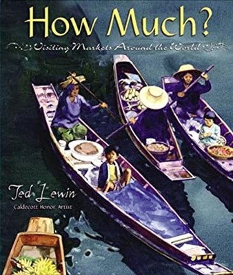 How Much? : Visiting Markets Around the World Picture Book Ted Le