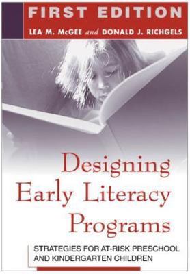 Designing Early Literacy Programs, First Edition: Strategies for At-Risk...
