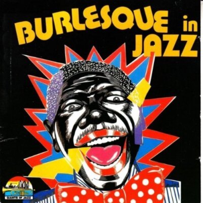 Burlesque in Jazz Slim & Slam, Fats Waller, Leo Watson, Spike Jones, Mill.. [CD]
