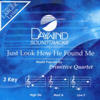 Just Look How He Found Me - The Primitive Quartet - Accompaniment Track