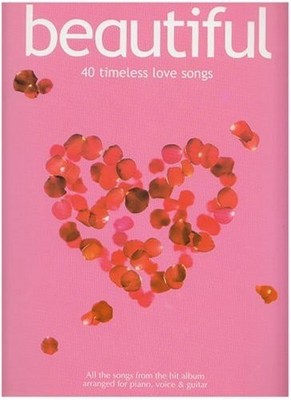 Beautiful: 40 Timeless Love Songs for Piano, Voice and Guitar, , Used; Very Good
