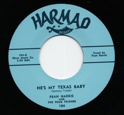 Fran Harris with The Four Friends - He's My Texas Baby - Naughty Baby (7inch,...