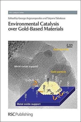Environmental Catalysis over Gold-Based Materials by George Avgouropoulos (Engli