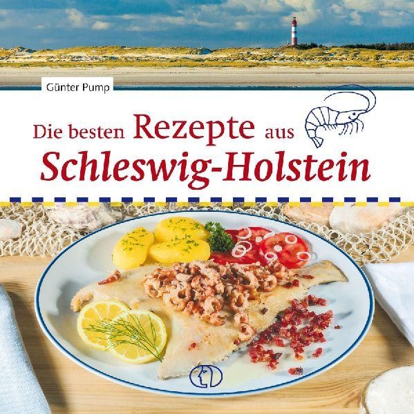 Die besten Rezepte aus Schleswig-Holstein Günter Pump