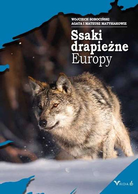 Ssaki drapieżne Europy (drapiezne) WOJCIECH SOBOCIŃSKI (SOBOCINSKI) / VIRIDIA AB