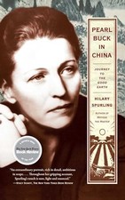 Pearl Buck in China: Journey to the..., Spurling, Hilar