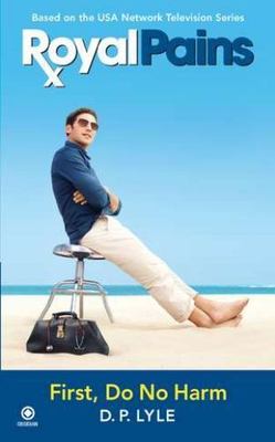 Royal Pains: First, Do No Harm by Lyle, D. P.