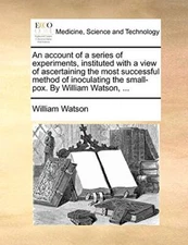 Watson - An account of a series of experiments instituted with a view - X555z