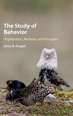 The Study of Behavior Organization, Methods, and Principles Hogan Hardback
