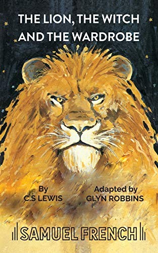The Lion, the Witch and the Wardrobe: Play (Acting Edition),C. S