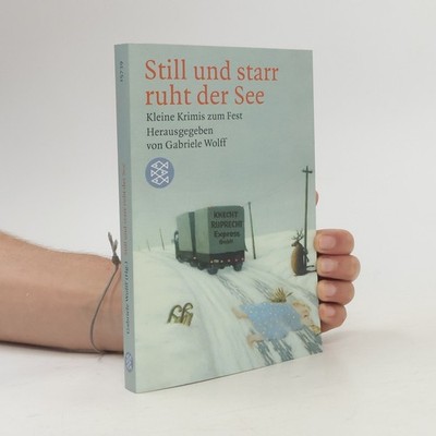 Still und starr ruht der See  |  Gabriele Wolff-Eichel