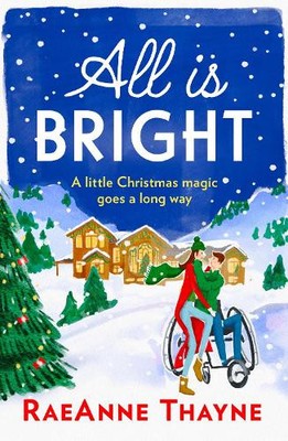 RaeAnne Thayne All Is Bright (Paperback) (UK IMPORT)