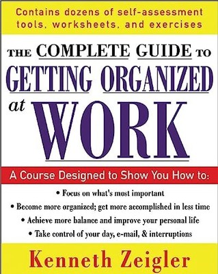 Getting Organized at Work: 24 Lessons to Set Goal by Zeigler, Kenneth 0071457798
