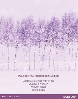 Digital Electronics with VHDL (Quartus II Version): Pearson New International Ed