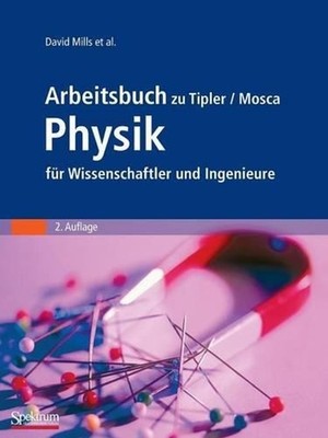 Arbeitsbuch zu Tipler/Mosca Physik fr Wissenschaftler und Ingenieure by David Mi