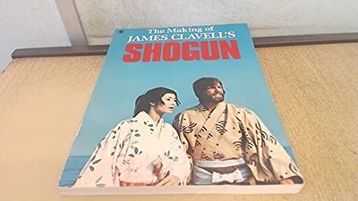 The Making of James Clavell's ''Shogun'' (Coronet Boo by Clavell, James 0340261552