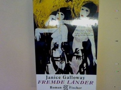 Fremde Länder: Roman Galloway, Janice: