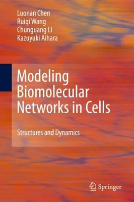 Modeling Biomolecular Networks in Cells: Structures and Dynamics Buch Springer