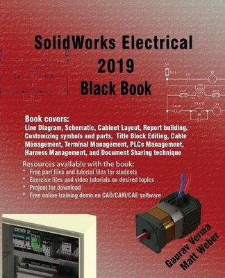Gaurav Verma Matt Weber SolidWorks Electrical 2019 Black Book (Taschenbuch)
