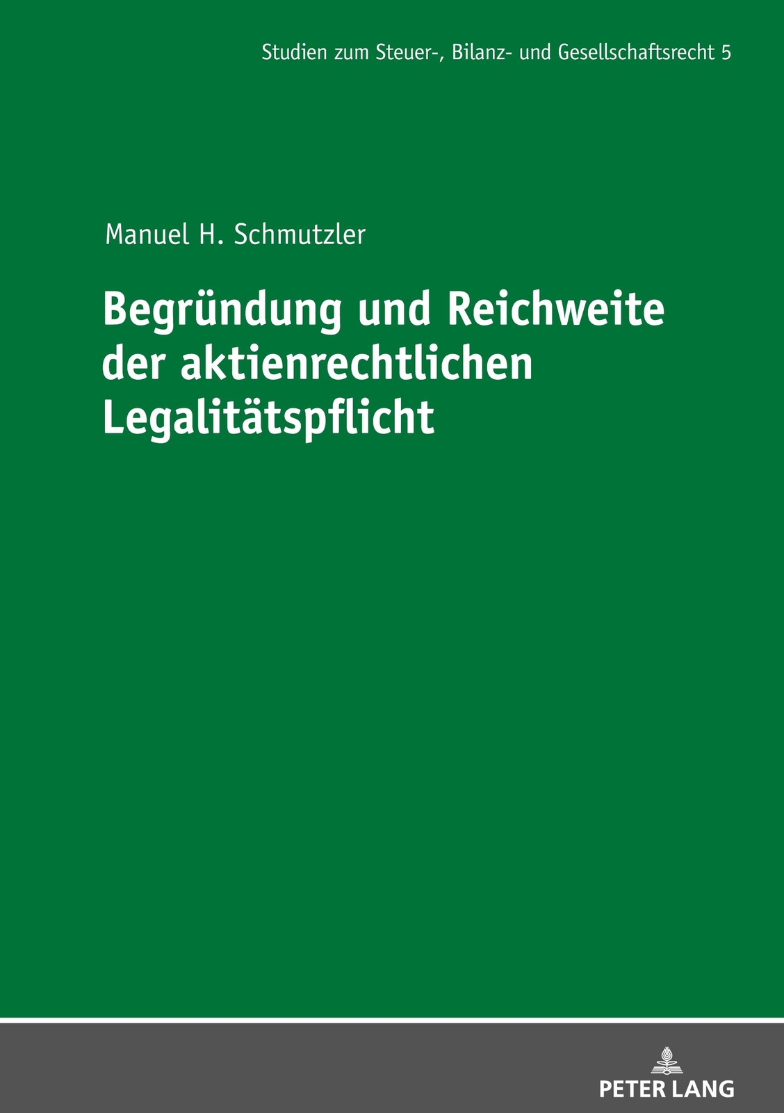 Begründung Und Reichweite Der Aktienrechtlichen Legalitätspflicht |