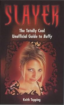 Slayer: The Totally Cool Unofficial Guide to Buffy von K... | Buch | Zustand gut