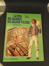 LIBRO LA VITA DEI MARINAI SUI GRANDI VELIERI DAL 1750 AL 1850 MONDADORI 1978