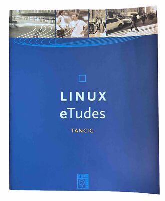 Linux Etudes by David Tancig (2002, Trade Paperback, ABF Content) Beginner Guide