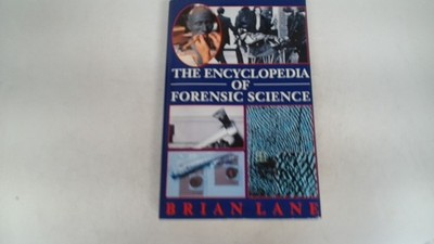 Encyclopedia of Forensic Science, Brian Lane, Headline Book Publi