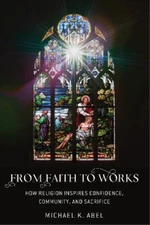Michael K. Abel From Faith to Works (Hardback) (UK IMPORT)