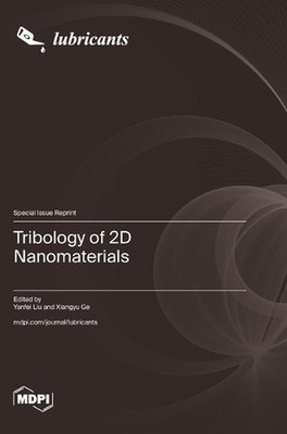 Tribology of 2D Nanomaterials by Yanfei Liu Hardcover Book