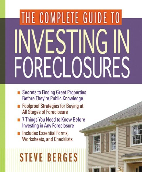 Complete Guide to Investing in Foreclosures, Paperback by Berges, Steve, Bran...