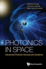 Photonics in Space : Advanced Photonic Devices and Systems, Hardcover by Cimi...