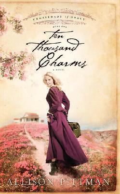 Ten Thousand Charms; Crossroads of Grace- paperback, 1590525752, Allison Pittman