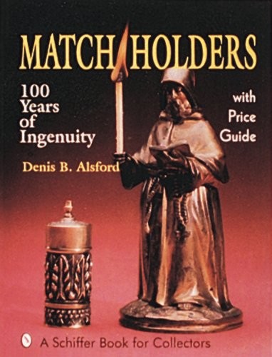 MATCH HOLDERS: 100 YEARS OF INGENUITY By Denis B Alsford *Excellent Condition*