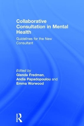 Collaborative Consultation in Mental Health by Glenda Fredman... - 9781138899087