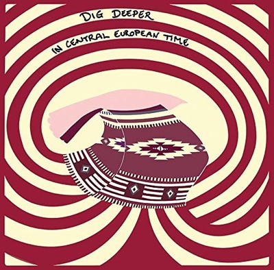 Dig Deeper In Central European Time (Vinyl)