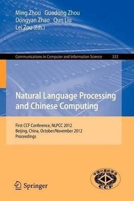 Natural Language Processing and Chinese Computing: First CCF Conference, NLPCC 2