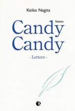 Libri Keiko Nagita - Candy Candy. Lettere