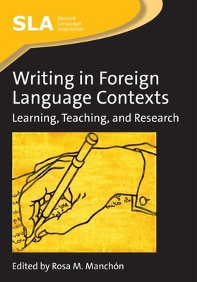 Manchn - Writing in Foreign Language Contexts   Learning Teaching a - E555z