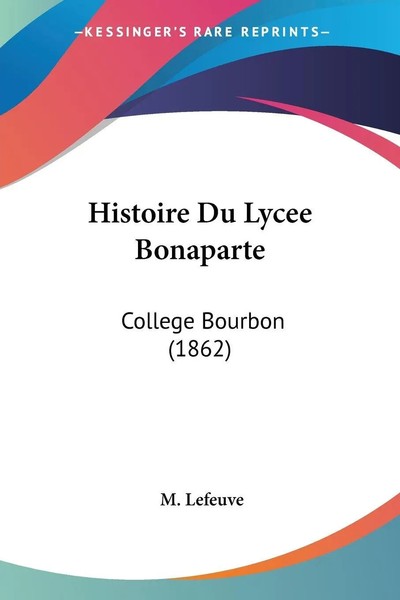 M. Lefeuve | Histoire Du Lycee Bonaparte | Taschenbuch | FranzöSisch (2009)-image
