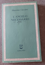 L'angelo necessario. Massimo Cacciari. Adelphi 1994